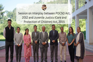 Session on Interplay between POCSO Act, 2012 and Juvenile Justice (Care and Protection of Children) Act, 2015 on 15th October 2022 at Sikkim Judicial Academy, Gangtok