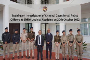 Training on Investigation of Criminal Cases for all Police Officers on 20th October 2022 at Sikkim Judicial Academy, Gangtok