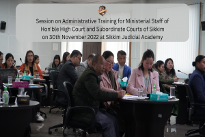 Session on Administrative Training for Ministerial Staff of High Court and Subordinate Courts of Sikkim