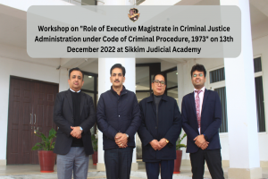 Workshop on "Role of Executive Magistrate in Criminal Justice Administration under Code of Criminal Procedure, 1973"