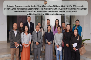 Refresher Course on Juvenile Justice (Care & Protection of Children) Act, 2015 for Officers under Women & Child Development Department, Social Welfare Department, District Child Protection Officer, Members of CWCand Members of JJB on 11th March 2023