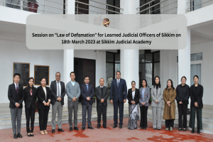 Session on "Law of Defamation" for Learned Judicial Officers of Sikkim on 18th March 2023 at Sikkim Judicial Academy