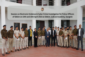 Session on Electronic Evidence & Cyber Crime Investigation for Police Officers of Sikkim on 14th and 15th April 2023 at Sikkim Judicial Academy, Gangtok