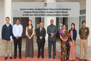 Session on Motor Accident Claims Tribunal Act for Members/Presiding Officers of Motor Accident Claims Tribunal on 14th April 2023 at Sikkim Judicial Academy