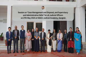 Session on "Case Management and Disposal, and Supervisory and Administrative Skills" for all Judicial Officers on 27th May 2023 at Sikkim Judicial Academy, Gangtok