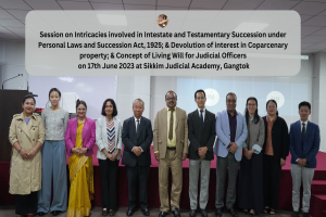 Session on Intricacies involved in Intestate and Testamentary Succession under Personal Laws and Succession Act, 1925; & Devolution of interest in Coparcenary property; & Concept of Living Will for Judicial Officers  on 17th June 2023 at SJA