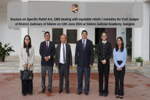 Session on Specific Relief Act, 1963 dealing with equitable reliefs/remedies for Civil Judges of District Judiciary of Sikkim on 13th June 2024 at Sikkim Judicial Academy, Gangtok