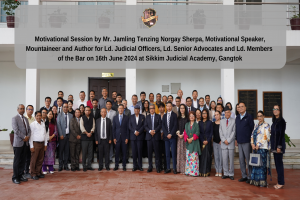 Motivational Session by Mr. Jamling Tenzing Norgay Sherpa, Motivational Speaker, Mountaineer and Author for Ld. Judicial Officers, Ld. Senior Advocates and Ld. Members of the Bar on 16th June 2024 at Sikkim Judicial Academy, Gangtok