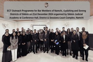 ECT Outreach Programme for Bar Members of Namchi, Gyalshing and Soreng Districts of Sikkim on 21st December 2024