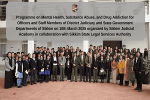 Programme on Mental Health, Substance Abuse, and Drug Addiction for Officers and Staff Members of District Judiciary and State Government Departments on 10th March 2025