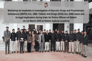 Workshop on loopholes in investigation of NDPS Act, 1985 / SADA, 2006 for Police Officers of Sikkim on 1st March 2025